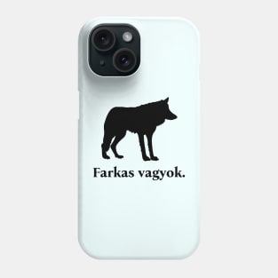 I'm A Wolf (Hungarian) Phone Case
