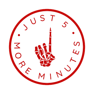 Just more 5 mins T-Shirt