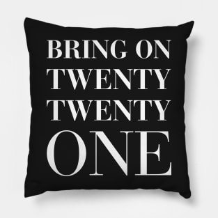 Bring on 2021 - Motivation Pillow