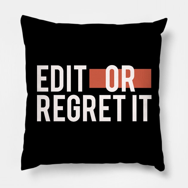 Edit Or Regret It Pillow by Tesszero