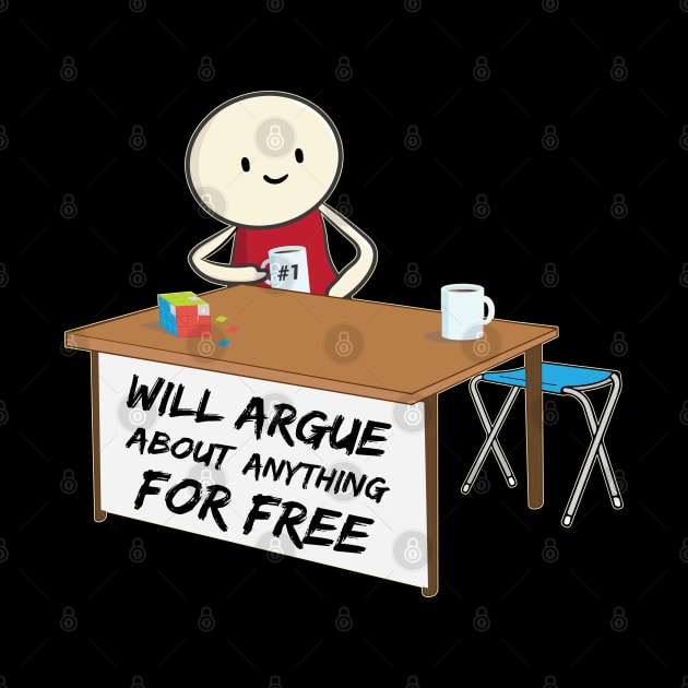 I will argue about anything with anyone meme by alltheprints