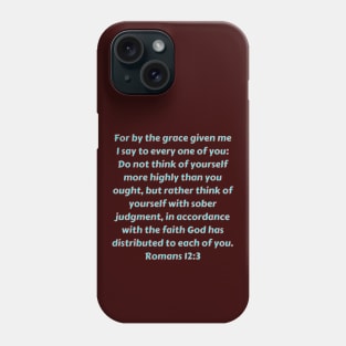 Bible Verse Romans 12:3 Phone Case