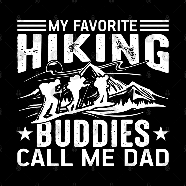 My Favorite Hiking Buddies Call Me Dad by busines_night