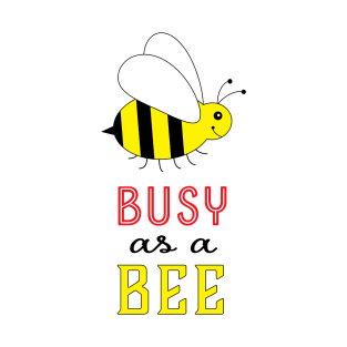 Busy as a Bee T-Shirt