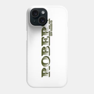 ROBERT. MY NAME IS ROBERT. SAMER BRASIL Phone Case