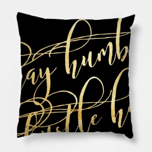 Stay humble hustle hard Pillow