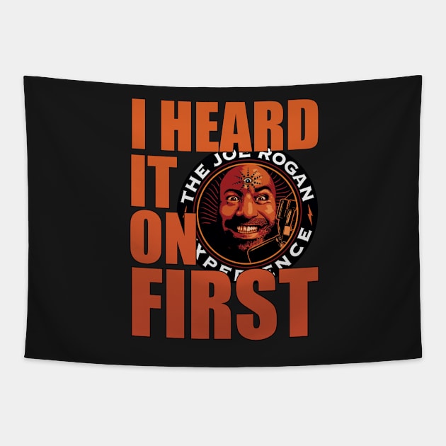 I Heard it on JRE First - Joe Rogan Gifts & Merchandise for Sale Tapestry by Ina