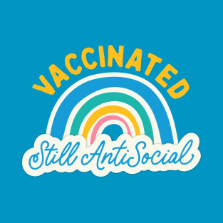 Vaccinated, Still Antisocial T-Shirt