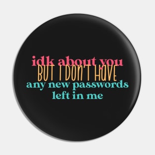 i dont know about you Pin