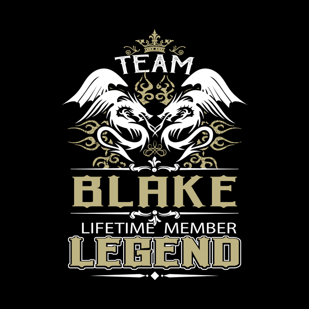 Blake Name T Shirt -  Team Blake Lifetime Member Legend Name Gift Item Tee by yalytkinyq