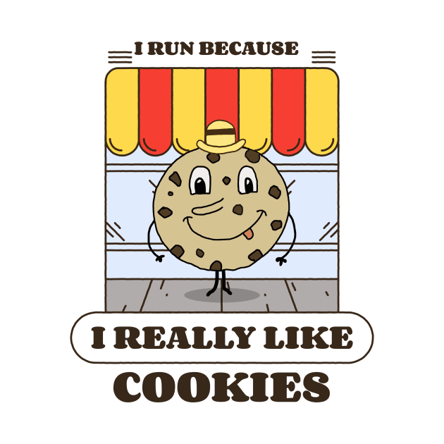 I run because I really like cookies by Dogefellas