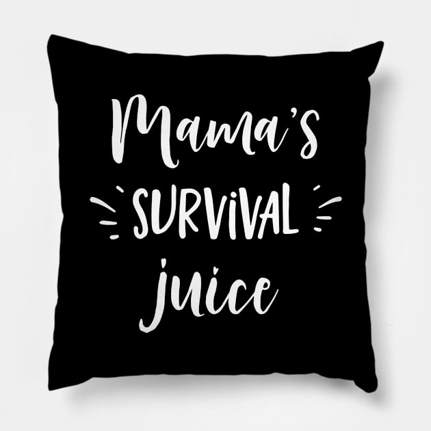 Mama's Survival Juice Pillow by ThrivingTees