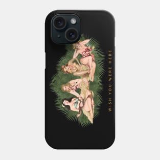 Hula Girls Wishing You Were Here Phone Case