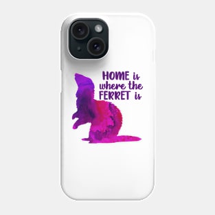 Copy of Home Is Where The Ferret Is (Purple Pink) Phone Case