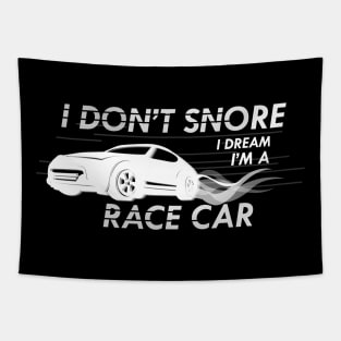 Race Car - I don't snore I dream I'm a race car Tapestry