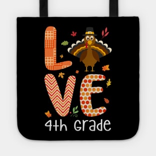 Love 4th Grade Thanksgiving Gift Shirt Tote