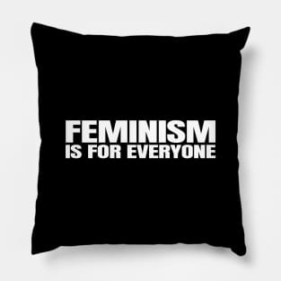 Feminism Is For Everyone Pillow