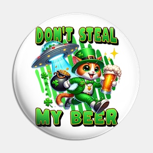 don't steal my beer st patrick's day funny ufo Pin