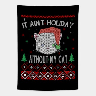 It Aint Holiday without My Cat Tapestry