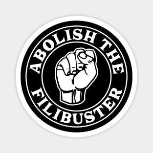 Abolish the Filibuster Raised Fist Magnet