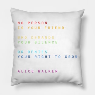 Famous Quote About Pride by Alice Walker - Rainbow Type Pillow