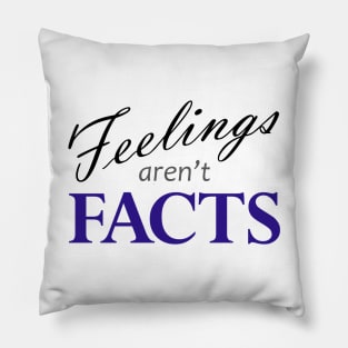 Feelings Aren't Facts Light Pillow