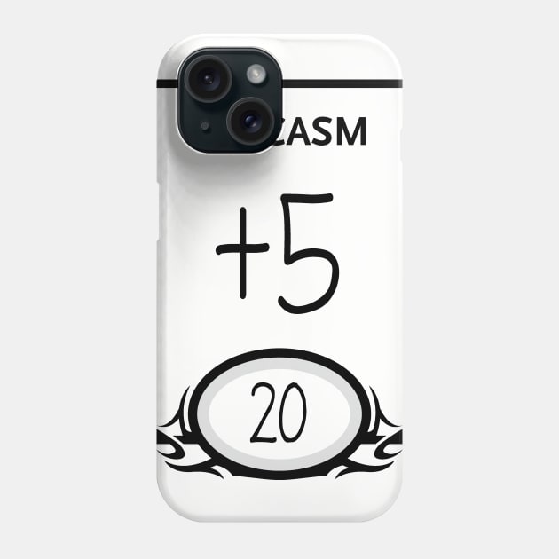 DnD Design Sarcasm +5 Phone Case by OfficialTeeDreams