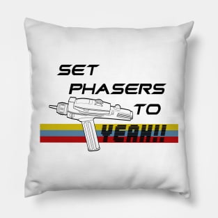 Set Phasers to Yeah!! Pillow