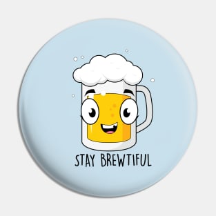 Stay Brewtiful Pin