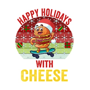 Happy Holidays With Cheese Christmas Merry Christmas Gifts T-Shirt