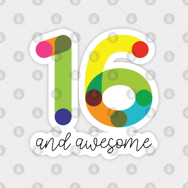 16 and Awesome! Magnet by VicEllisArt