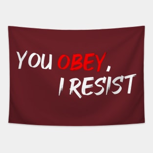 You Obey, I Resist Tapestry