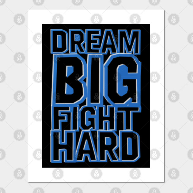 Dream Big Fight Hard Election 2020 Posters And Art Prints