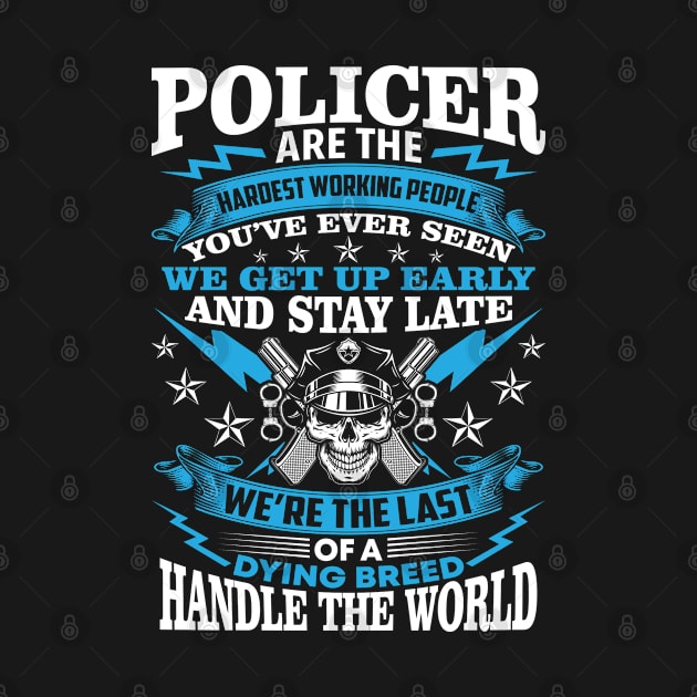 Police Are The Hardest Working People Proud Police T Shirts For Police Gift For Police Family by Murder By Text