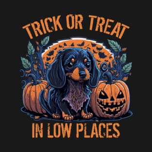 Cute Puppy Dachshund Lover Halloween Trick or Treat In Low Places T-Shirt