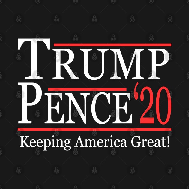 Trump Pence 2020 Keeping America Great by Flippin' Sweet Gear