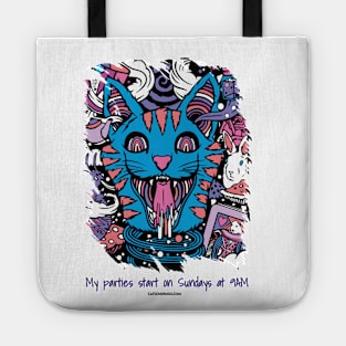 My parties start on Sundays at 9AM - Catsondrugs.com - rave, edm, festival, techno, trippy, music, 90s rave, psychedelic, party, trance, rave music, rave krispies, rave flyer Tote