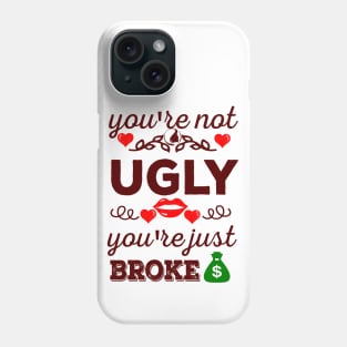 Not ugly just broke Phone Case