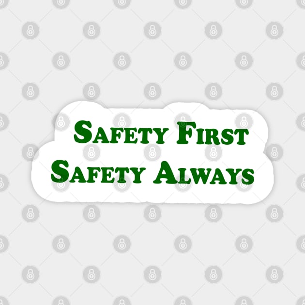 safety first and safety always Magnet by TheCreatedLight