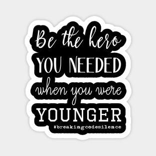 Be the hero you needed when you were younger - White Magnet