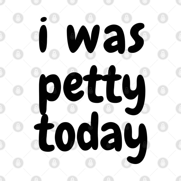 I was petty today by SPEEDY SHOPPING