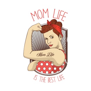 Mom Life is the Best Life T-Shirt