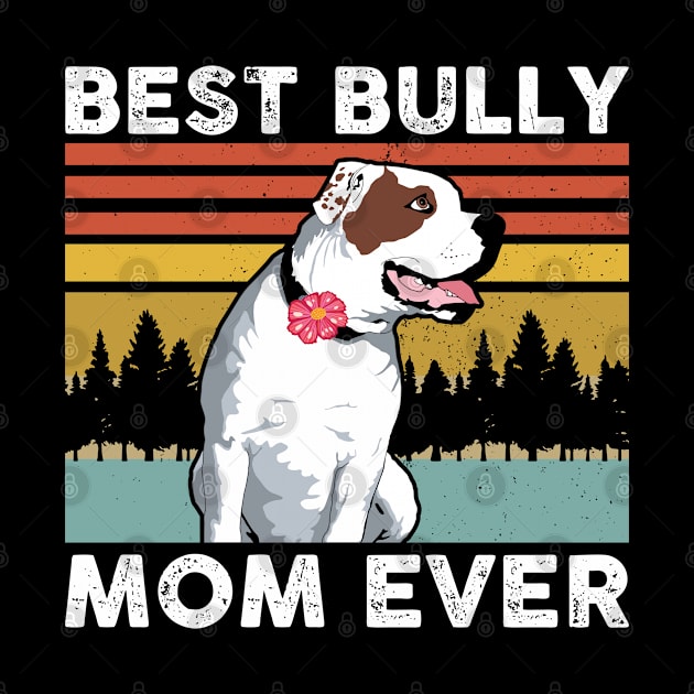 Best Bully Mom Ever | Dog Owner Gift by Streetwear KKS