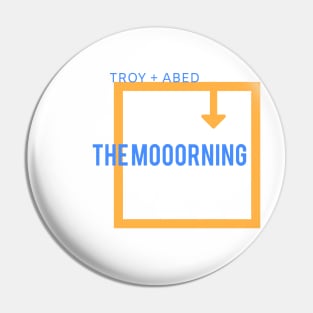 Troy and Abed in the mooorning Pin