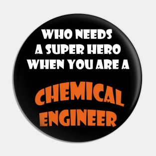 Iam  a chemical engineer T-shirts and more Pin