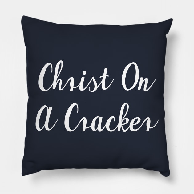 Christ On A Cracker Pillow by GrayDaiser