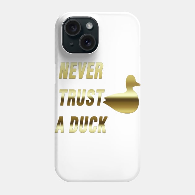 Never Trust a Duck (Gold) Phone Case by alexbookpages