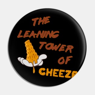 The Leaning Tower of Cheeza Pin