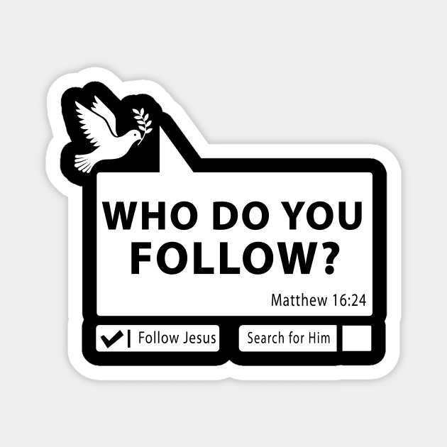 Who Do You Follow? Follow Jesus Magnet by AlphaDistributors