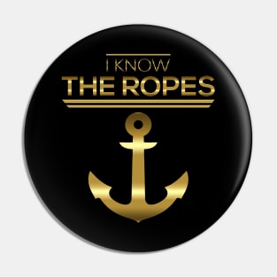 I Know the Ropes Golden Quotes Pin